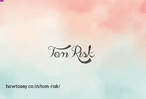 Tom Risk