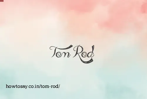 Tom Rod