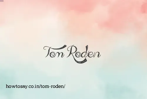 Tom Roden