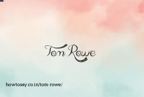 Tom Rowe