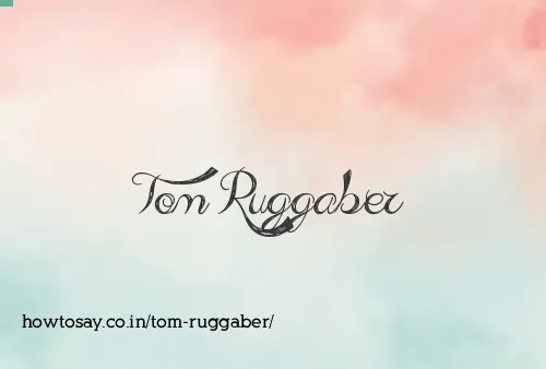 Tom Ruggaber