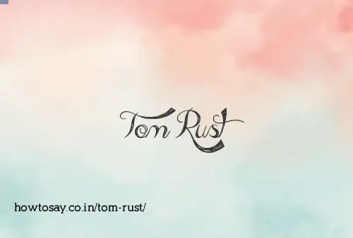 Tom Rust