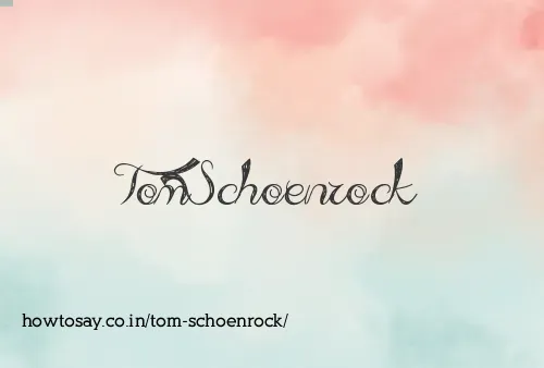 Tom Schoenrock
