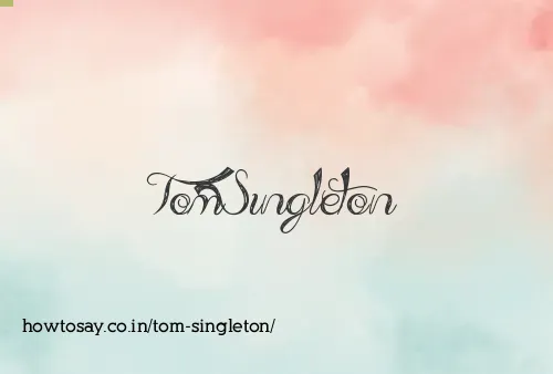 Tom Singleton