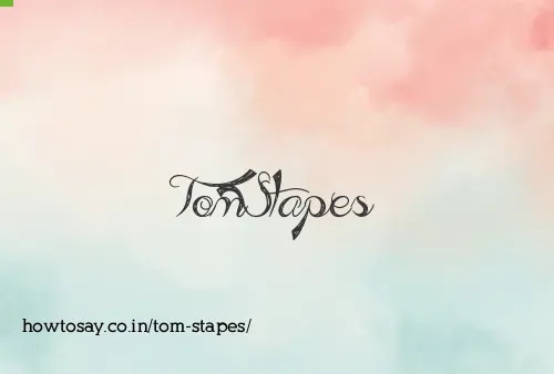 Tom Stapes