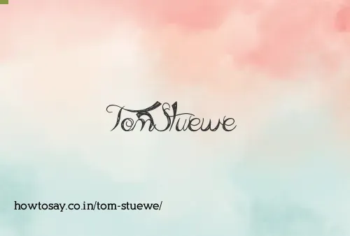 Tom Stuewe