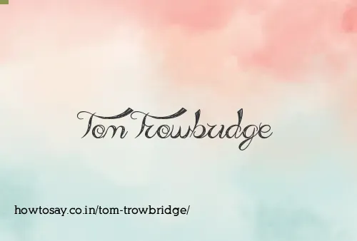 Tom Trowbridge