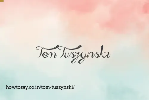 Tom Tuszynski