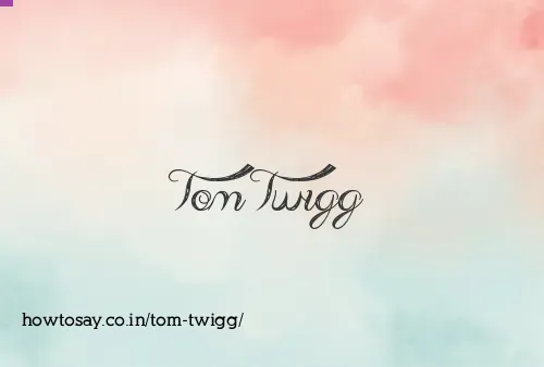 Tom Twigg