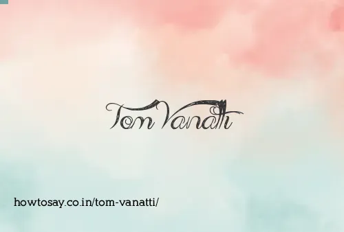 Tom Vanatti