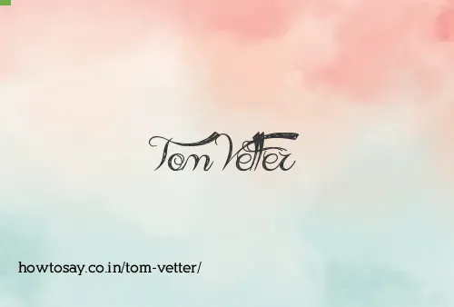 Tom Vetter