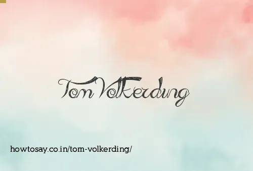 Tom Volkerding