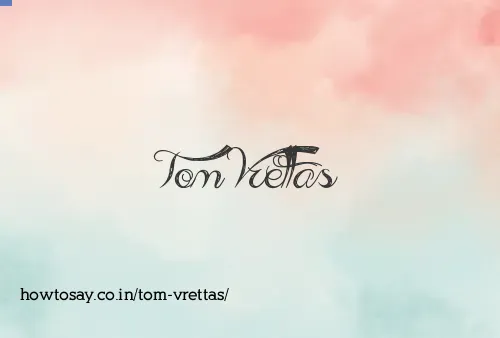 Tom Vrettas