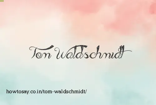 Tom Waldschmidt