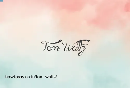Tom Waltz