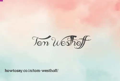 Tom Westhoff