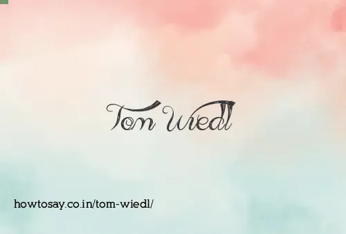 Tom Wiedl