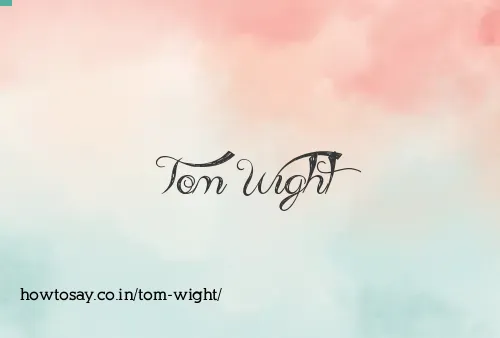 Tom Wight