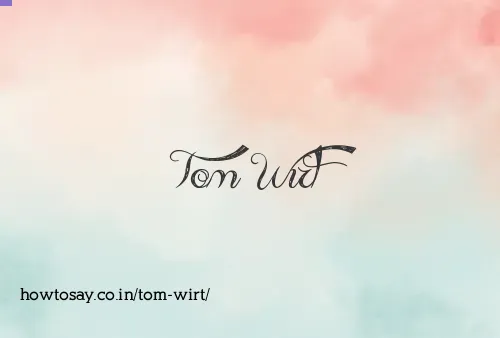 Tom Wirt