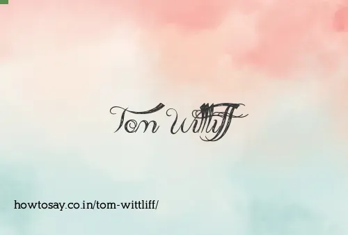 Tom Wittliff