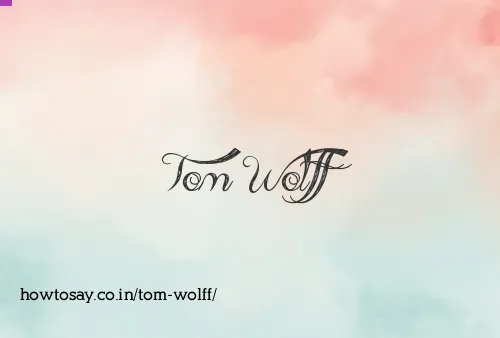 Tom Wolff