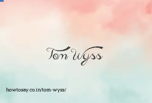 Tom Wyss