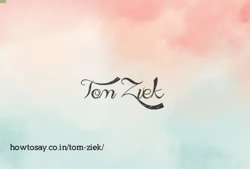 Tom Ziek