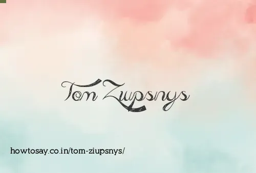 Tom Ziupsnys