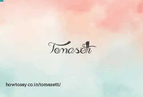 Tomasetti