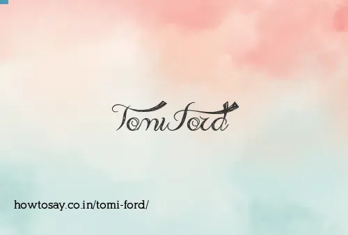 Tomi Ford