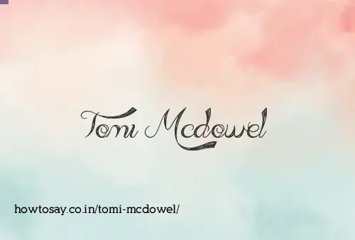 Tomi Mcdowel