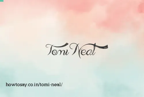 Tomi Neal