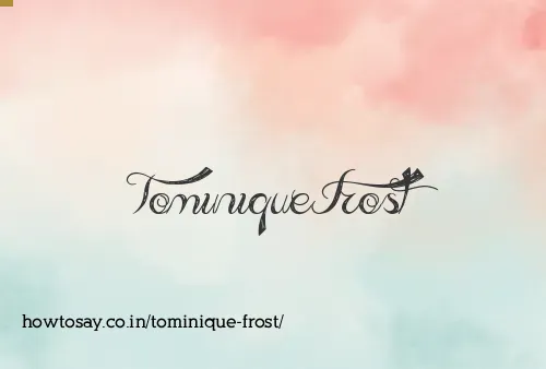 Tominique Frost