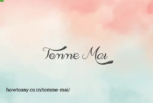Tomme Mai