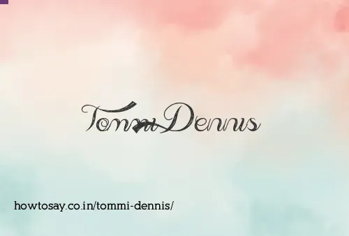 Tommi Dennis