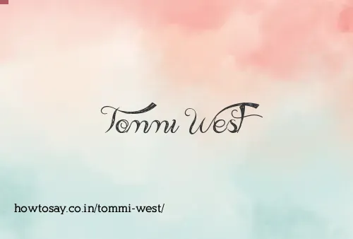 Tommi West