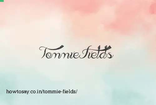 Tommie Fields