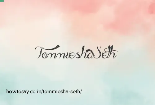 Tommiesha Seth