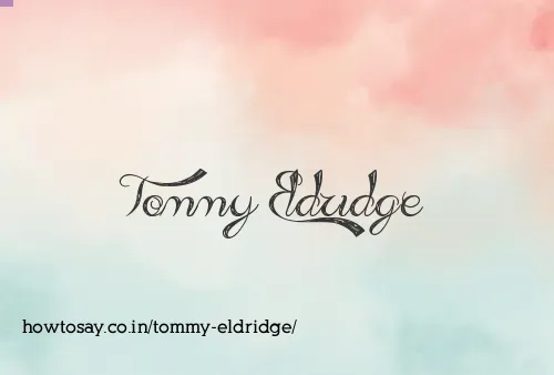Tommy Eldridge
