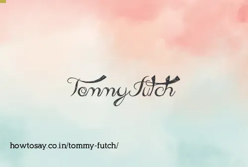 Tommy Futch