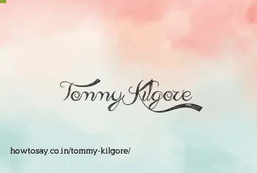 Tommy Kilgore