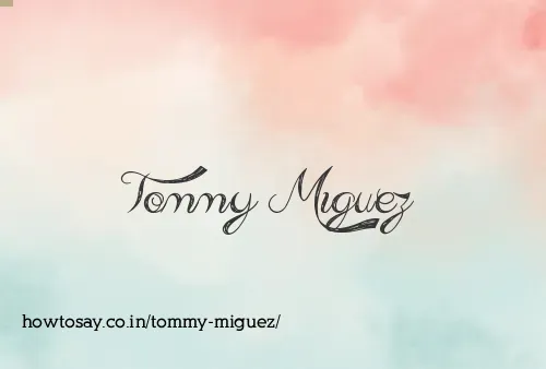 Tommy Miguez