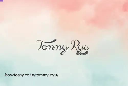 Tommy Ryu