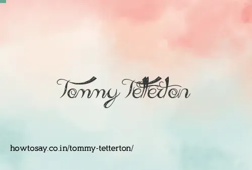Tommy Tetterton
