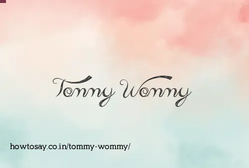 Tommy Wommy