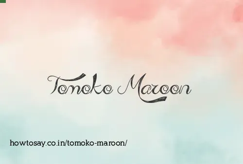 Tomoko Maroon