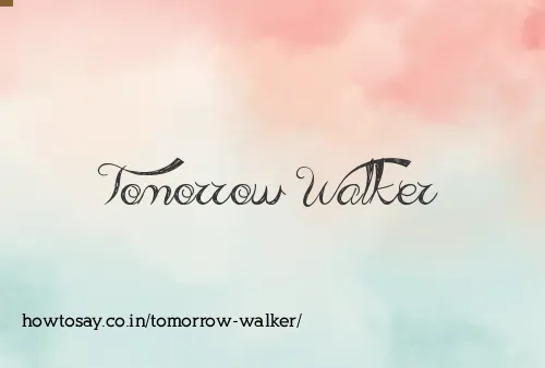 Tomorrow Walker