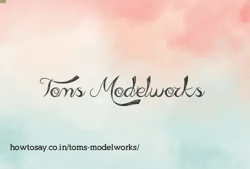 Toms Modelworks