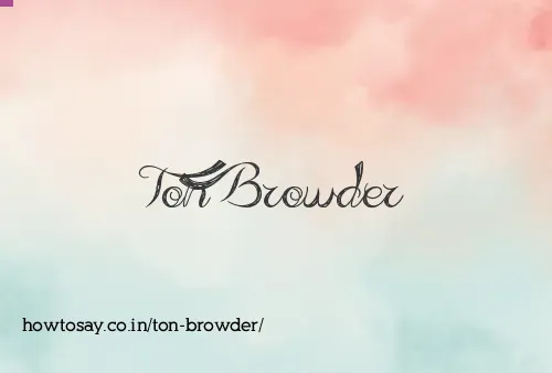 Ton Browder
