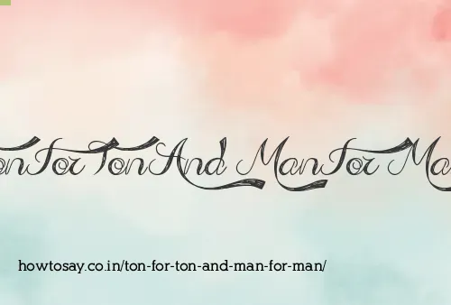 Ton For Ton And Man For Man